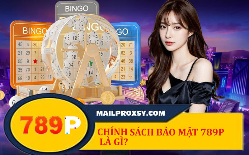 Chính sách bảo mật 789P