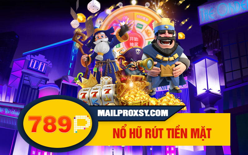 Nổ Hũ Rút Tiền Mặt